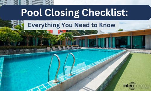 Pool Closing Checklist: Everything You Need to Know